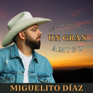 Обложка для Miguelito Diaz - Recordando a un Gran Amigo