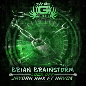 Обложка для Brian Brainstorm feat. Havok - Lock Off