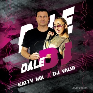 Обложка для Katty MK, DJ Valdi - Dale DJ