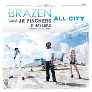 Обложка для Brazen feat. Jr. Pinchers, Haylerz - All City
