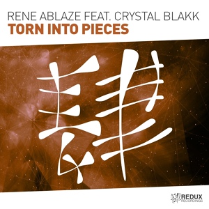 Обложка для Rene Ablaze feat. Crystal Blakk - Torn Into Pieces (Extended Mix)