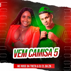 Обложка для Mc Rose da Treta, Dj 2L da Zn - Vem Camisa 5