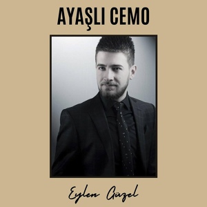 Обложка для Ayaşlı Cemo - Eylen Güzel