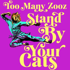 Обложка для Too Many Zooz - Stand by Your Cats