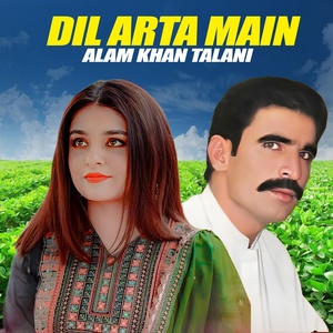 Обложка для Alam Khan Talani - Dil Arta Main