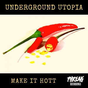 Обложка для Underground Utopia - Make It Hott