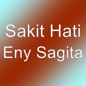 Обложка для Sakit Hati - Eny Sagita