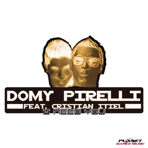 Обложка для Domy Pirelli feat. Cristian Itiel - I Need You