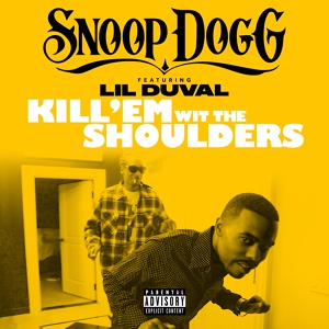 Обложка для Snoop Dogg feat. Lil Duval - Hit 'Em wit the Shoulders