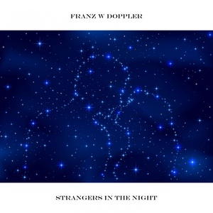 Обложка для Franz W Doppler - Strangers in The Night
