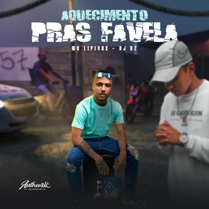 Обложка для DJ DZ, MC Lipivox - Aquecimento Pras Favela