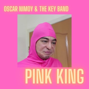 Обложка для Oscar Nimoy & the Key Band - Pink King