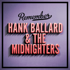Обложка для Hank Ballard, The Midnighters - Teardrops On Your Letter