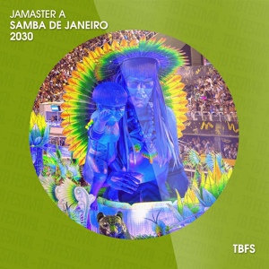 Обложка для Jamaster A - Samba de Janeiro 2030