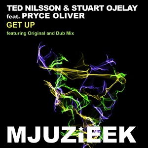 Обложка для Ted Nilsson, Pryce Oliver, Stuart Ojelay - Get Up (Main Dub)