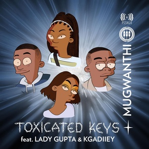 Обложка для Toxicated Keys feat. Kgadiiey, Lady Gupta - Mugwanthi