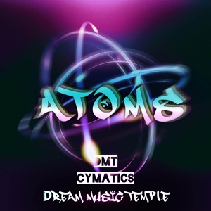 Обложка для Dmt Cymatics - Atoms