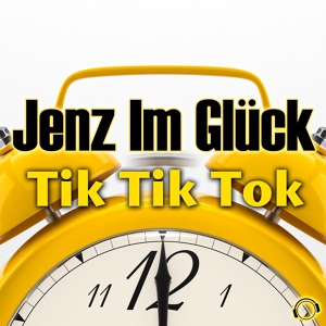 Обложка для Jenz im Glück - Tik Tik Tok