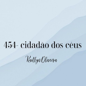 Обложка для Kaitlyn Oliveira - Cidadão Dos Céus