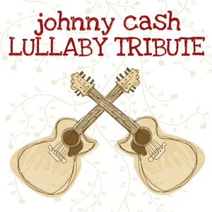 Обложка для Lullaby Players - I Walk The Line (johnny Cash Lullaby Tribute)