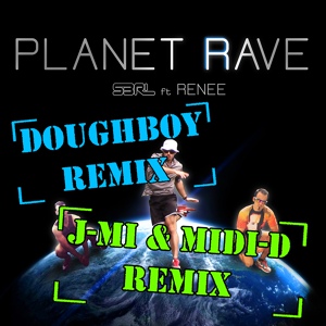 Обложка для S3RL Ft. Renee - Planet Rave (J-Mi & Midi-D Remix)