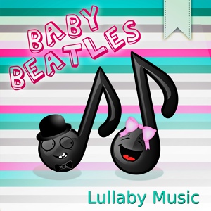 Обложка для Calm Baby Music Land - Baby Beatles Lullaby