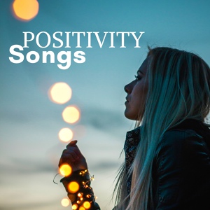 Обложка для Positivity Attitude - Music to Clear your Mind