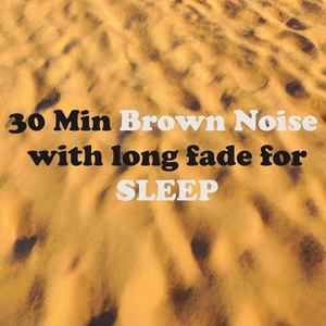 Обложка для GG World Sounds - 30 Min Brown Noise with Long Fade for Sleep