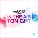 Обложка для Perfect Pitch - In the Air Tonight (Extended Mix)