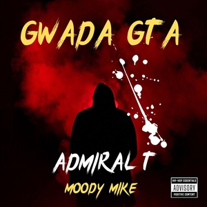 Обложка для Admiral T feat. Moody Mike - Gwada Gta