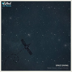 Обложка для Angie Nicole, Nate Clover, Lifted LoFi - Space Diving