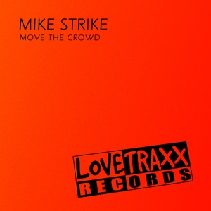 Обложка для Mike Strike - Move The Crowd (Club Mix)