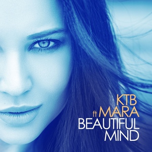 Обложка для KTB feat. Mara - Beautiful Mind