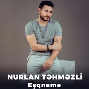 Обложка для Nurlan Tehmezli - Eşqnamə