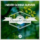 Обложка для Olej, Toricos - I Never Gonna Survive (Original Mix)
