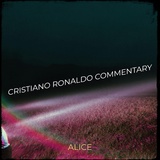 Обложка для Alice - Cristiano Ronaldo Commentary
