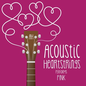 Обложка для Acoustic Heartstrings - Raise Your Glass