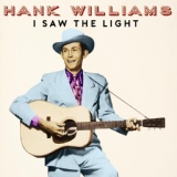 Обложка для Hank Williams - I Saw the Light