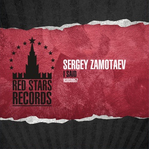Обложка для Sergey Zamotaev - I Said (Original Mix)