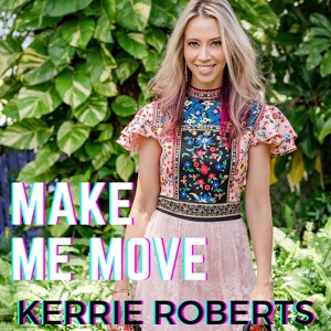 Обложка для Kerrie Roberts - Make Me Move