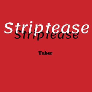 Обложка для Tuber - Striptease