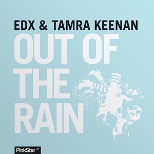 Обложка для EDX feat Tamra Keenan - Out Of The Rain