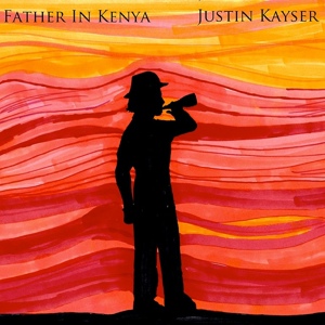 Обложка для Justin Kayser - Father in Kenya