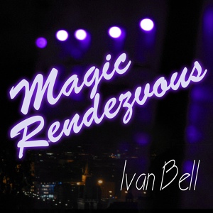 Обложка для Ivan Bell - Magic Rendezvous