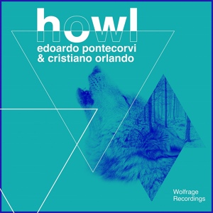 Обложка для Edoardo Pontecorvi, Cristiano Orlando - Howl