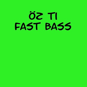 Обложка для Öz Ti - Fast Bass, Pt. 4