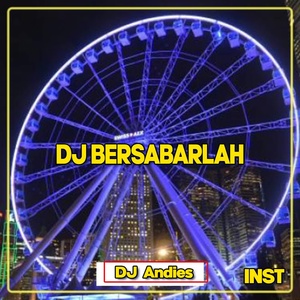 Обложка для DJ Andies - DJ Bersabarlah - Inst