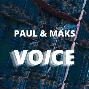 Обложка для Paul & Maks - Voice