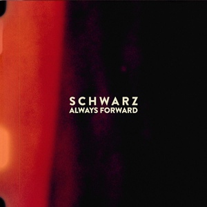 Обложка для SCHWARZ - Always Forward