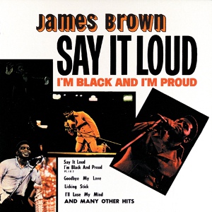 Обложка для James Brown - Say It Loud - I'm Black And I'm Proud